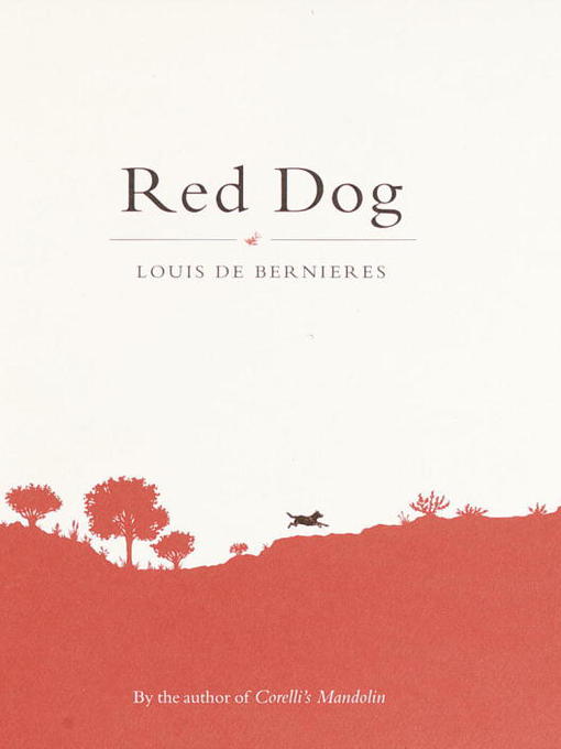 Title details for Red Dog by Louis de Bernieres - Available